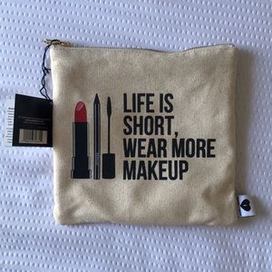 Life Is Short, Wear More Makeup Bag